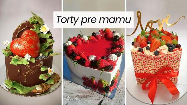 Torta pre mamu: Sladké poďakovanie z lásky, Inšpirácie, Tortyodmamy.sk