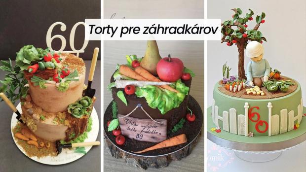 Torty pre záhradkárov - sladké inšpirácie plné sladkej zeleniny a ovocia 