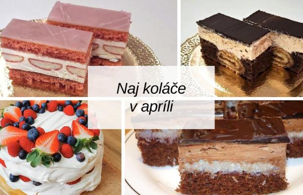 Najlepšie zákusky a koláče: Recepty, ktoré ste najviac klikali v apríli, Recepty, Tortyodmamy.sk